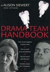 Drama Team Handbook: 11 Scripts That Bring the Gospels to Life