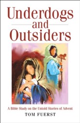 Underdogs and Outsiders: A Bible Study on the Untold Stories of Advent