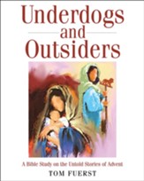 Underdogs and Outsiders: A Bible Study on the Untold Stories of Advent - Large Print edition