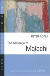 The Message of Malachi: The Bible Speaks Today [BST]