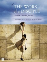 The Work of a Disciple: Living Like Jesus: How to Walk with God, Live His Word, Contribute to His Work, and Make a Difference in the World - eBook