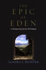 The Epic of Eden: A Christian Entry into the Old Testament