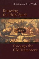 Knowing the Holy Spirit Through the Old Testament