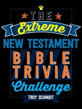 The Extreme New Testament Bible Trivia Challenge - eBook