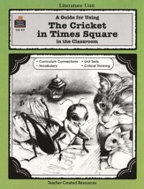 The Cricket in Times Square, Teacher Created Resources  Literature Guide, Grades  3-5