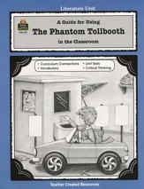 A Guide For Using The Phantom Tollbooth in the          Classroom, Teacher Created Resources,  Grades  5-8