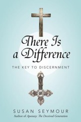 There Is a Difference: The Key to Discernment - eBook
