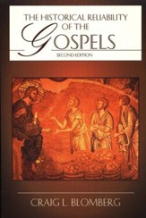 The Historical Reliability of the Gospels, Second Edition