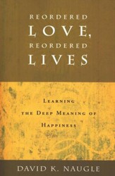 Reordered Love, Reordered Lives: Learning the Deep Meaning of Happiness