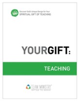 Your Gift: Teaching: God's Unique Design for Your Spiritual Gift - eBook