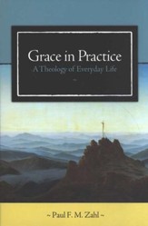 Grace in Practice: A Theology of Everyday Life