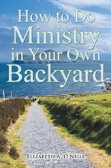 How to Do Ministry in Your Own Backyard - eBook