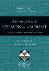A Deeper Look at the Sermon on the Mount: Living Out the Way of Jesus