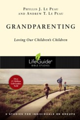 Grandparenting: Loving Our Children's Children LifeGuide Bible Studies