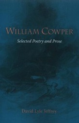 William Cowper: Selected Poetry and Prose