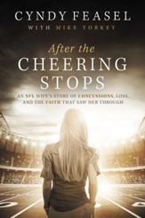 After the Cheering Stops: An NFL Wife's Story of Devastation, Loss, and the Faith that Saw Her Through - eBook