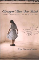 Stronger Than You Think: Becoming Whole Without Having to Be  Perfect