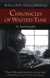 Chronicles of Wasted Time: An Autobiography