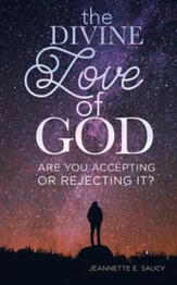 The Divine Love of God: Are You Accepting or Rejecting It? - eBook