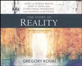 The Story of Reality: How the World Began, How It Ends, and Everything in Between - unabridged audio