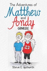The Adventures of Matthew and Andy: Genesis - eBook
