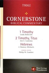 1 & 2 Timothy, Titus, Hebrews: Cornerstone Biblical Commentary, Volume 17
