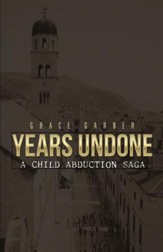 Years Undone: A Child Abduction Saga - eBook