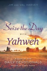 Seize the Day with Yahweh: A Book of 366 Daily Devotionals Based on God's Name - eBook