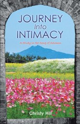 Journey into Intimacy: A Study in the Song of Solomon - eBook