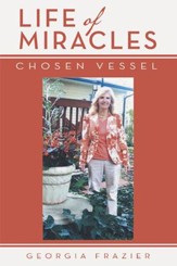 Life of Miracles: Chosen Vessel - eBook