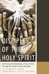 Disciples of the Holy Spirit: Continuing the Discipleship of Jesus Christ Through the Ministry of the Holy Spirit - eBook