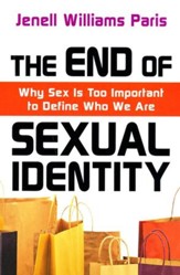 The End of Sexual Identity: Why Sex Is Too Important to Define Who We Are