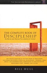 The Complete Book of Discipleship: On Being and Making Followers of Christ