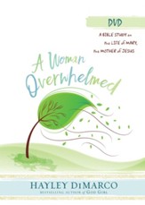A Woman Overwhelmed: A Bible Study on the Life of Mary, the Mother of Jesus - DVD
