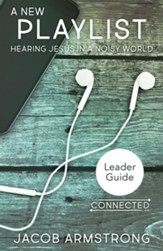 A New Playlist: Hearing Jesus in a Noisy World - Leader Guide