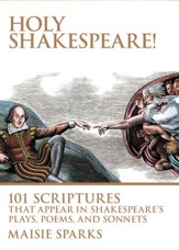 The Shakespeare Bible: 101 Scriptures that Appear in Shakespeare's Plays, Poems, and Sonnets - eBook