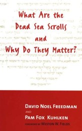 What Are the Dead Sea Scrolls and Why Do They Matter?