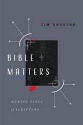 Bible Matters: Making Sense of Scripture