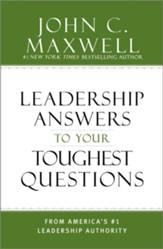 Leadership Answers to Your Toughest Questions: From America's #1 Leadership Authority - eBook