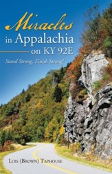 Miracles in Appalachia on KY 92E: Stand Strong, Finish Strong! - eBook