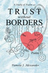 Trust Without Borders: A Study of Psalm 37 - eBook