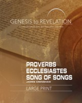 Proverbs, Ecclesiastes, Song of Songs - Participant Book, Large Print (Genesis to Revelation Series)
