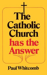 The Catholic Church has the Answer - eBook