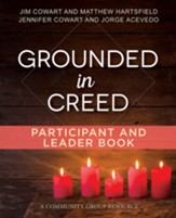 Grounded in Creed, Participant and Leader Book
