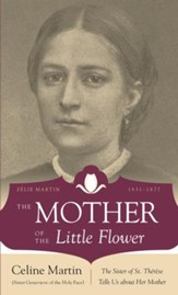 The Mother of the Little Flower: Zelie Martin (1831-1877) - eBook