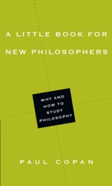 A Little Book for New Philosophers: Why and How to Study Philosophy - Slightly Imperfect