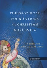 Philosophical Foundations for a Christian Worldview, Revised Edition