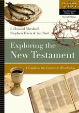 Exploring the New Testament: A Guide to the Letters & Revelation / Revised