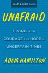 Unafraid: Living with Courage and Hope, Youth Leader Guide
