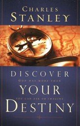 Discover Your Destiny: God Has More Than You Can Ask or Imagine